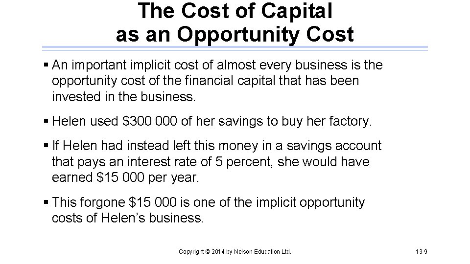 The Cost of Capital as an Opportunity Cost § An important implicit cost of