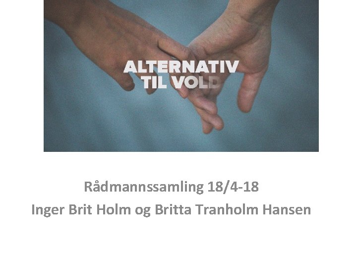 Rådmannssamling 18/4 -18 Inger Brit Holm og Britta Tranholm Hansen 