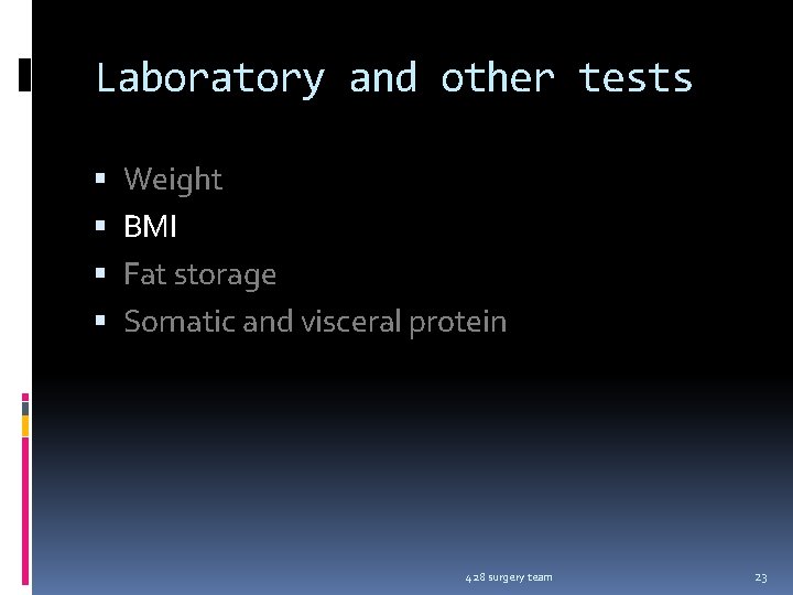 Laboratory and other tests Weight BMI Fat storage Somatic and visceral protein 428 surgery