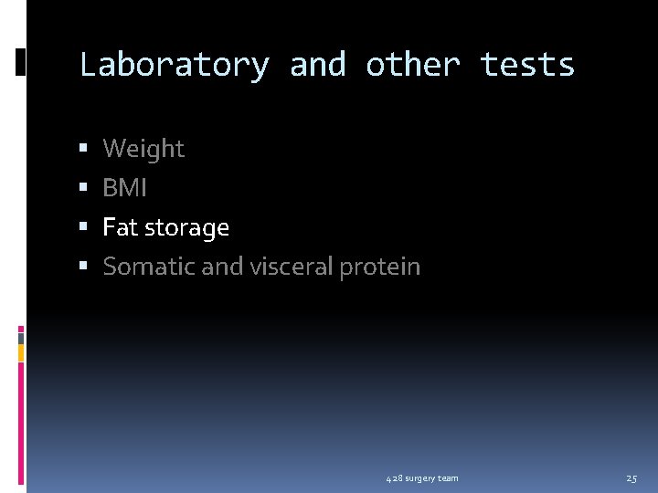 Laboratory and other tests Weight BMI Fat storage Somatic and visceral protein 428 surgery