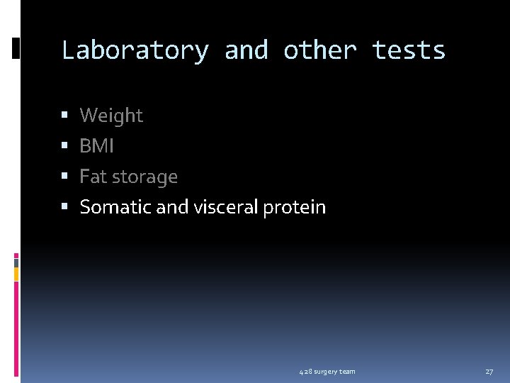 Laboratory and other tests Weight BMI Fat storage Somatic and visceral protein 428 surgery