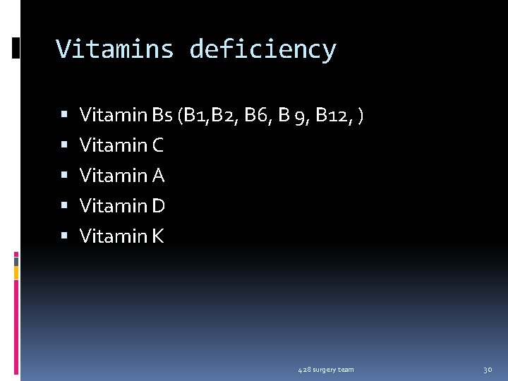 Vitamins deficiency Vitamin Bs (B 1, B 2, B 6, B 9, B 12,