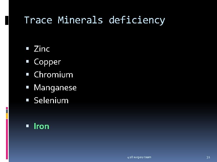 Trace Minerals deficiency Zinc Copper Chromium Manganese Selenium Iron 428 surgery team 31 