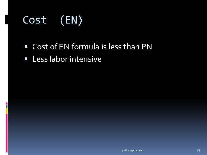 Cost (EN) Cost of EN formula is less than PN Less labor intensive 428