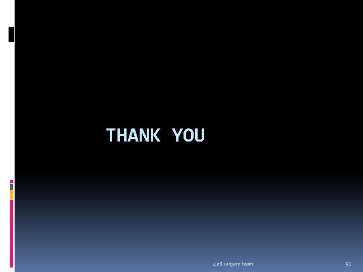 THANK YOU 428 surgery team 91 