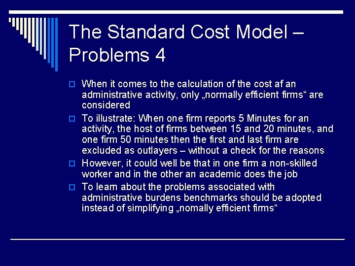 The Standard Cost Model – Problems 4 o When it comes to the calculation