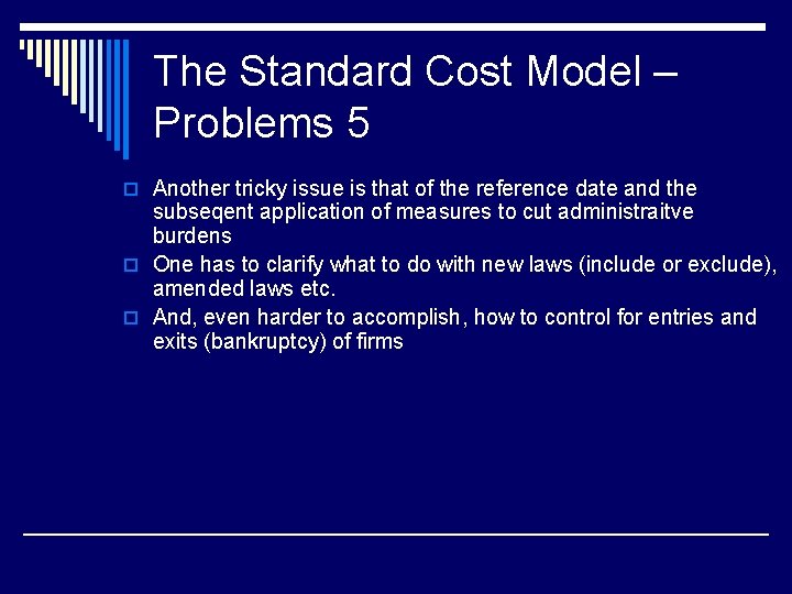 The Standard Cost Model – Problems 5 o Another tricky issue is that of