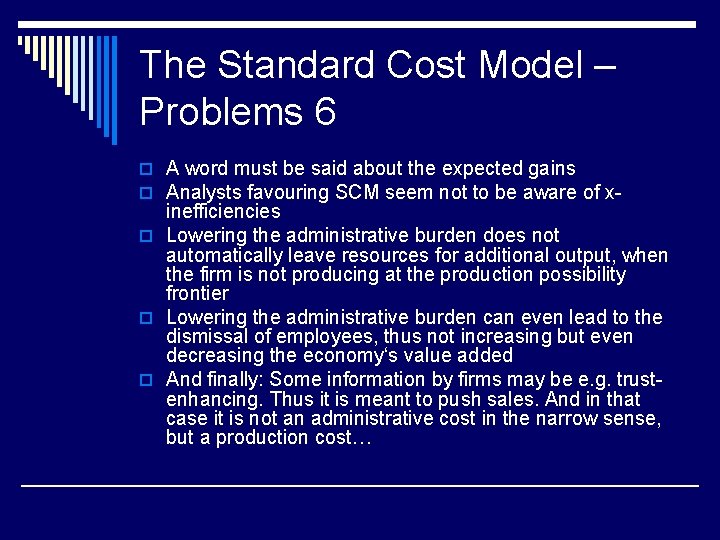 The Standard Cost Model – Problems 6 o A word must be said about