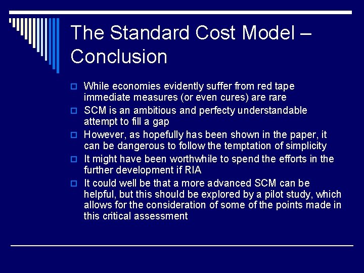The Standard Cost Model – Conclusion o While economies evidently suffer from red tape