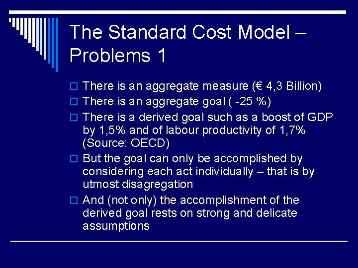 The Standard Cost Model – Problems 1 o There is an aggregate measure (€
