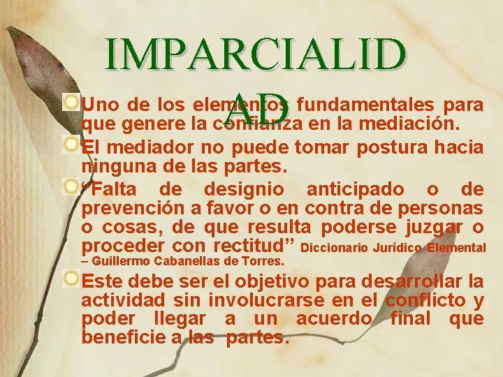 IMPARCIALID Uno de los elementos fundamentales para AD en la mediación. que genere la