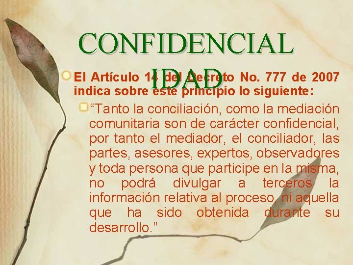 CONFIDENCIAL El Artículo 14 del Decreto No. 777 de 2007 IDAD indica sobre este