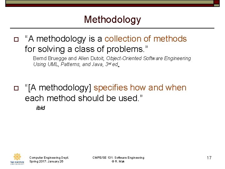 Methodology o “A methodology is a collection of methods for solving a class of