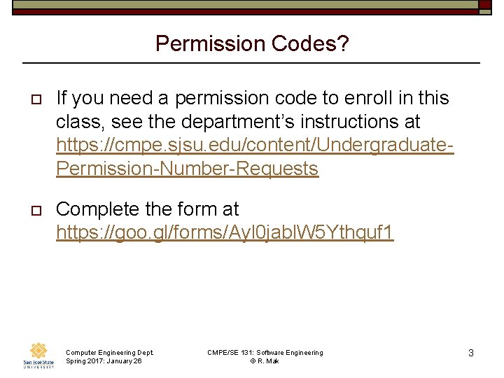 Permission Codes? o If you need a permission code to enroll in this class,