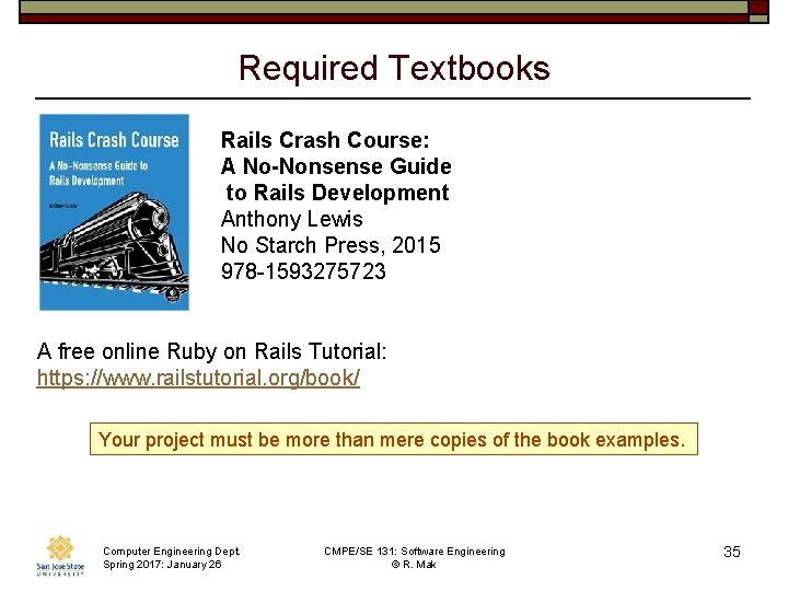 Required Textbooks Rails Crash Course: A No-Nonsense Guide to Rails Development Anthony Lewis No