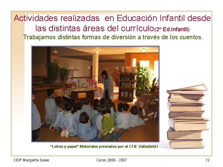 Actividades realizadas en Educación Infantil desde las distintas áreas del currículo(2º Ed. Infantil) Trabajamos