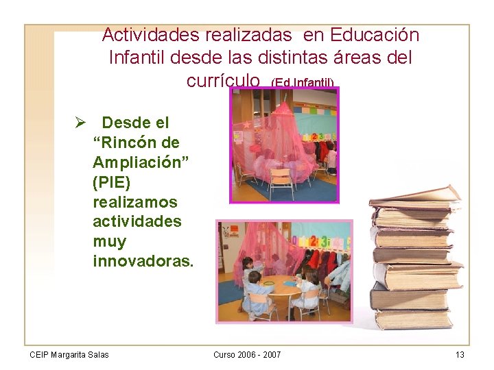 Actividades realizadas en Educación Infantil desde las distintas áreas del currículo (Ed. Infantil) Ø