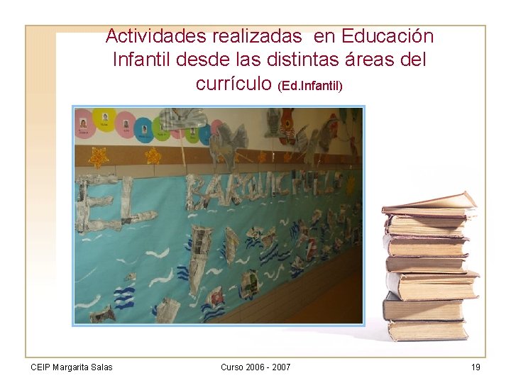 Actividades realizadas en Educación Infantil desde las distintas áreas del currículo (Ed. Infantil) CEIP