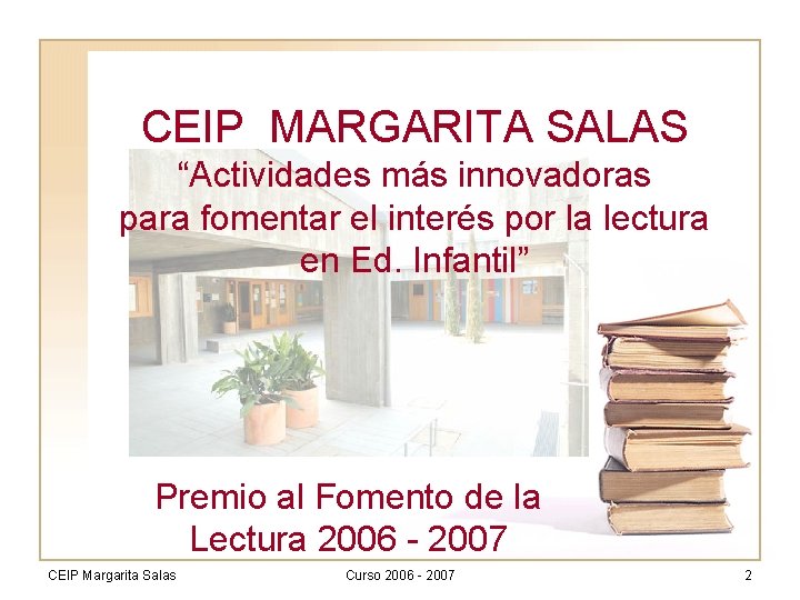 CEIP MARGARITA SALAS “Actividades más innovadoras para fomentar el interés por la lectura en