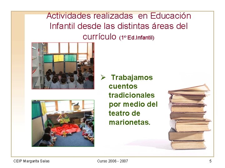 Actividades realizadas en Educación Infantil desde las distintas áreas del currículo (1º Ed. Infantil)