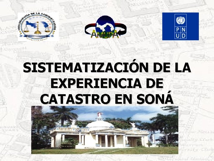 SISTEMATIZACIÓN DE LA EXPERIENCIA DE CATASTRO EN SONÁ 