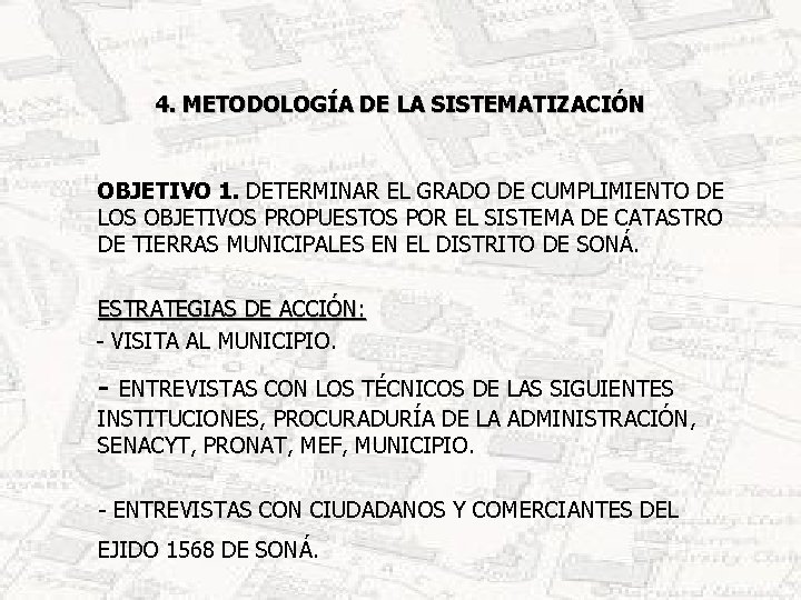 4. METODOLOGÍA DE LA SISTEMATIZACIÓN OBJETIVO 1. DETERMINAR EL GRADO DE CUMPLIMIENTO DE LOS