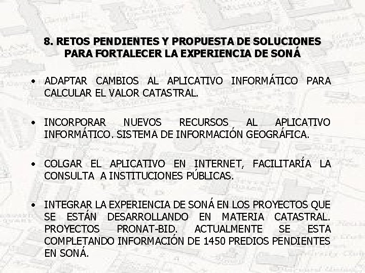 8. RETOS PENDIENTES Y PROPUESTA DE SOLUCIONES PARA FORTALECER LA EXPERIENCIA DE SONÁ •