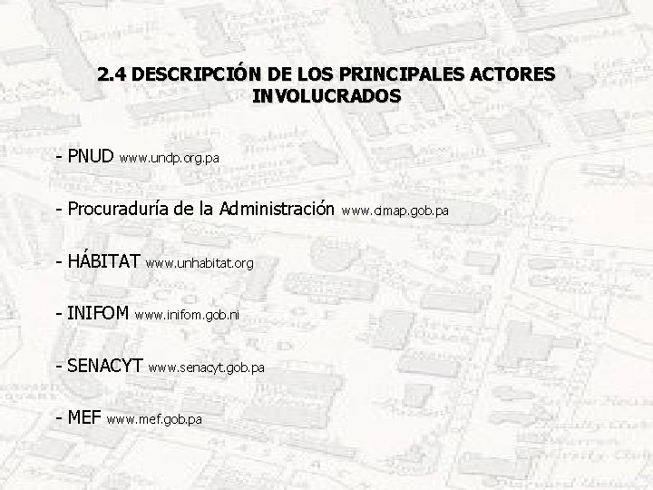 2. 4 DESCRIPCIÓN DE LOS PRINCIPALES ACTORES INVOLUCRADOS - PNUD www. undp. org. pa