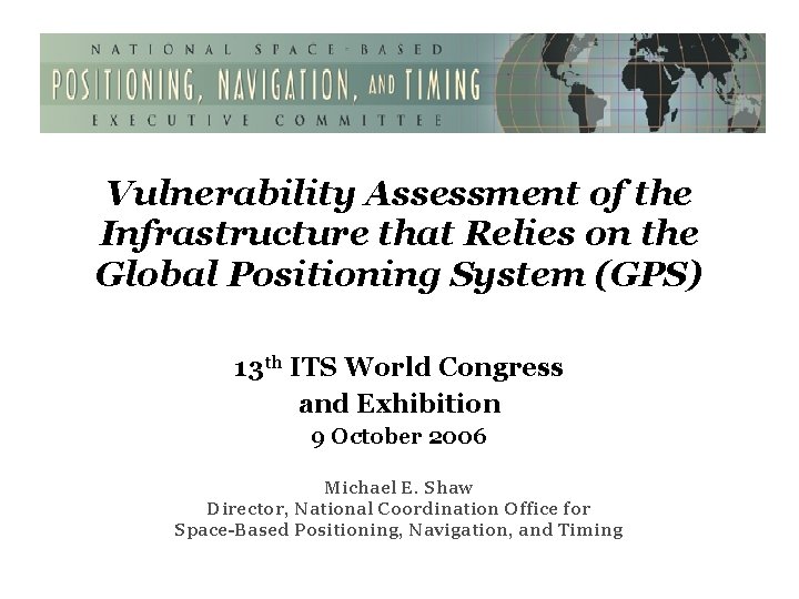 Vulnerability Assessment of the Infrastructure that Relies on the Global Positioning System (GPS) 13
