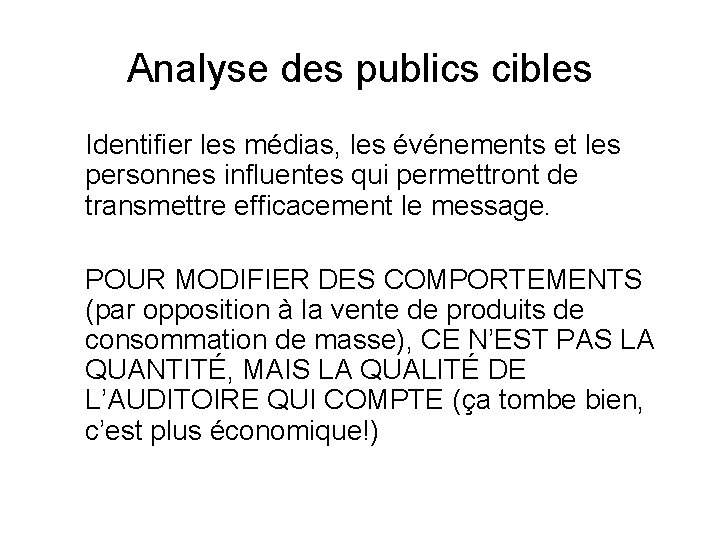Analyse des publics cibles Identifier les médias, les événements et les personnes influentes qui Analyse des publics cibles Identifier les médias, les événements et les personnes influentes qui