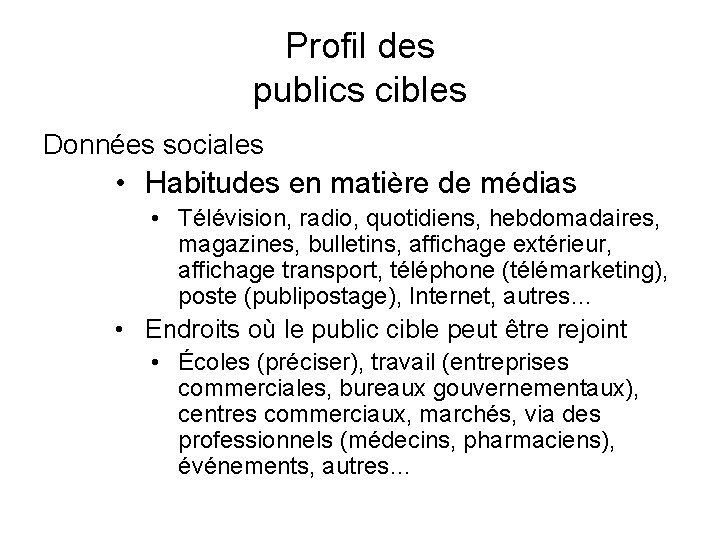 Profil des publics cibles Données sociales • Habitudes en matière de médias • Télévision,