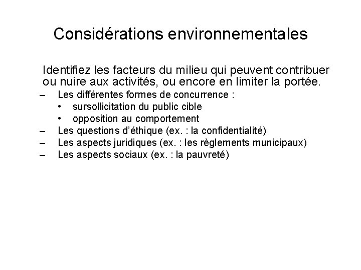 Considérations environnementales Identifiez les facteurs du milieu qui peuvent contribuer ou nuire aux activités, Considérations environnementales Identifiez les facteurs du milieu qui peuvent contribuer ou nuire aux activités,