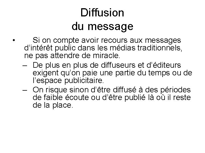 Diffusion du message • Si on compte avoir recours aux messages d’intérêt public dans Diffusion du message • Si on compte avoir recours aux messages d’intérêt public dans