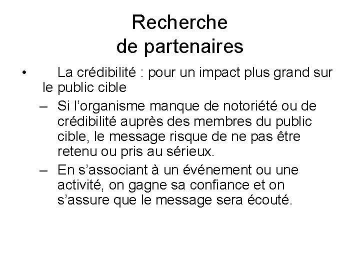 Recherche de partenaires • La crédibilité : pour un impact plus grand sur le