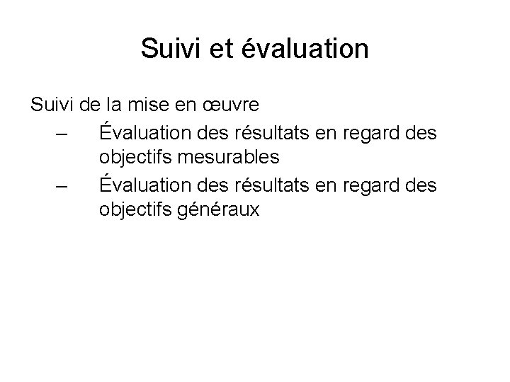 Suivi et évaluation Suivi de la mise en œuvre – Évaluation des résultats en Suivi et évaluation Suivi de la mise en œuvre – Évaluation des résultats en