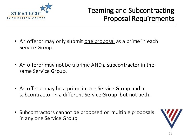 STRATEGIC ACQUISITION CENTER Teaming and Subcontracting Proposal Requirements • An offeror may only submit STRATEGIC ACQUISITION CENTER Teaming and Subcontracting Proposal Requirements • An offeror may only submit