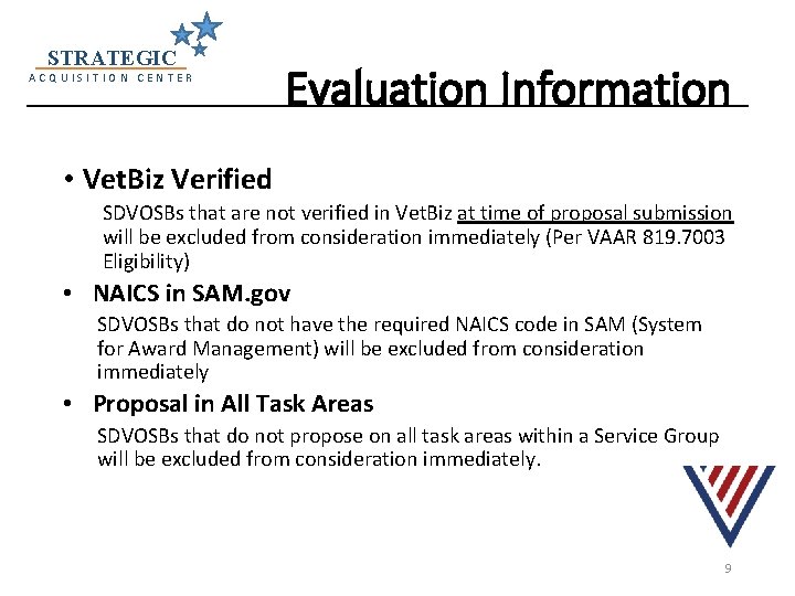 STRATEGIC ACQUISITION CENTER Evaluation Information • Vet. Biz Verified SDVOSBs that are not verified STRATEGIC ACQUISITION CENTER Evaluation Information • Vet. Biz Verified SDVOSBs that are not verified