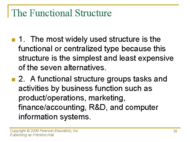 The Functional Structure n n 1. The most widely used structure is the functional