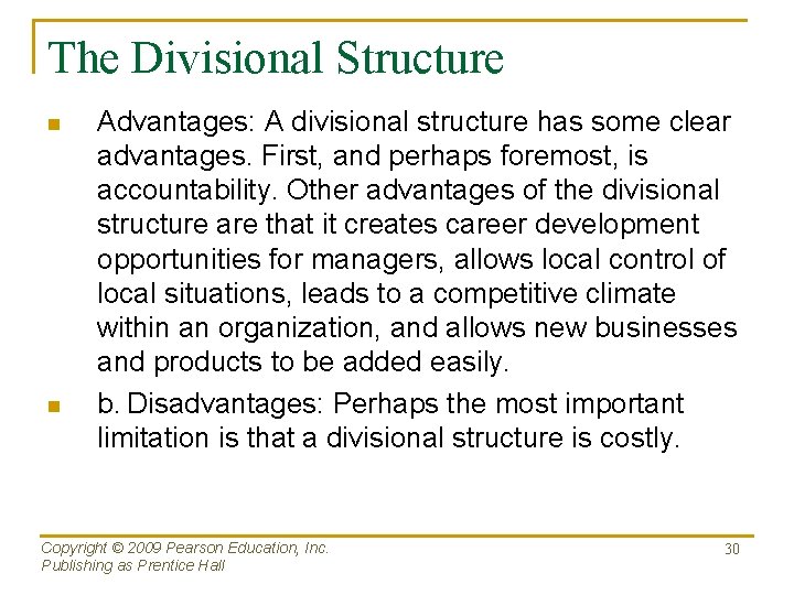 The Divisional Structure n n Advantages: A divisional structure has some clear advantages. First,