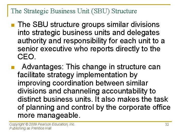 The Strategic Business Unit (SBU) Structure n n The SBU structure groups similar divisions
