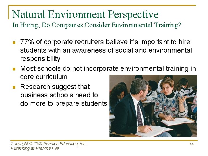 Natural Environment Perspective In Hiring, Do Companies Consider Environmental Training? n n n 77%