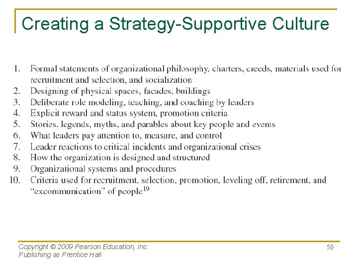 Creating a Strategy-Supportive Culture Copyright © 2009 Pearson Education, Inc. Publishing as Prentice Hall