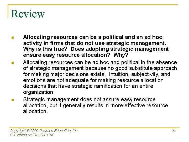 Review n n n Allocating resources can be a political and an ad hoc