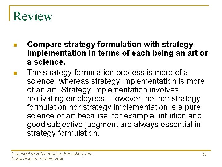 Review n n Compare strategy formulation with strategy implementation in terms of each being