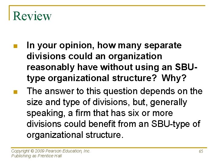 Review n n In your opinion, how many separate divisions could an organization reasonably