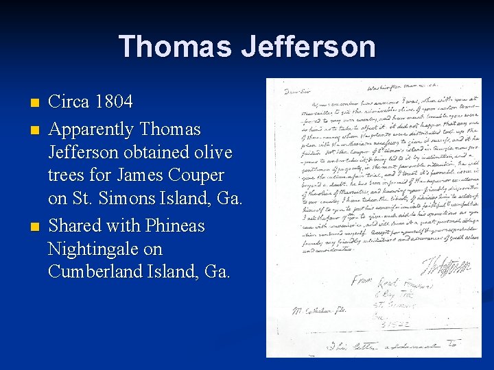 Thomas Jefferson n Circa 1804 Apparently Thomas Jefferson obtained olive trees for James Couper