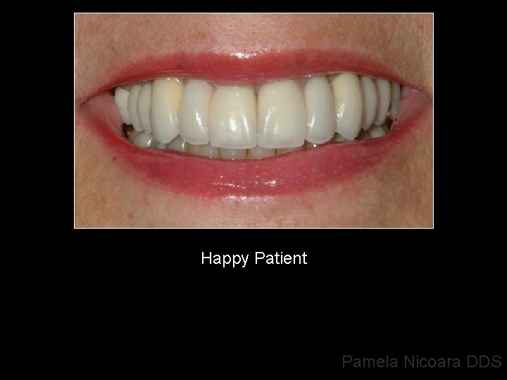 Happy Patient Pamela Nicoara DDS 