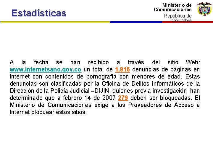 Estadísticas Ministerio dede Ministerio Comunicaciones República de Colombia República de Colombia A la fecha