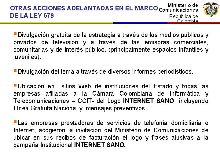 OTRAS ACCIONES ADELANTADAS EN EL DE LA LEY 679 Ministerio dede Ministerio MARCO Comunicaciones