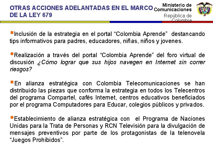 OTRAS ACCIONES ADELANTADAS EN EL DE LA LEY 679 Ministerio dede Ministerio MARCO Comunicaciones
